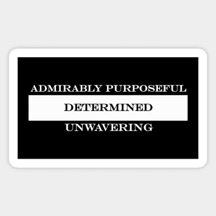 admirably purposeful determined unwavering Magnet